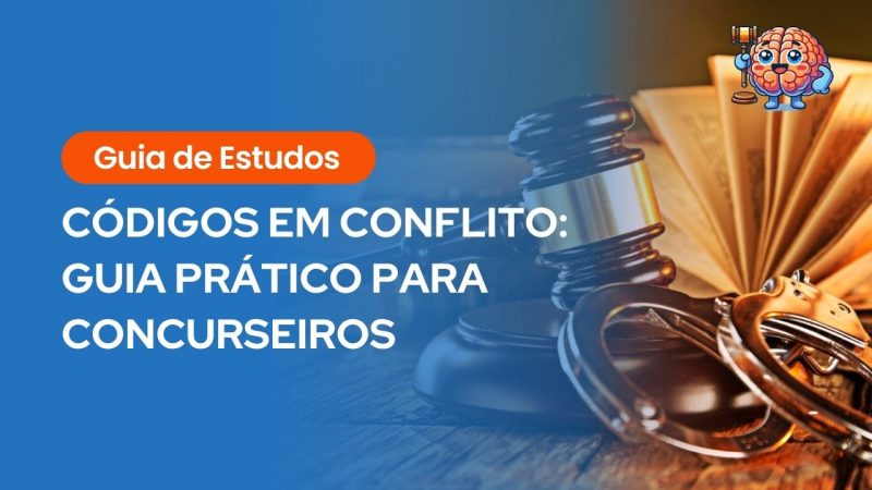 Texto “Guia de Estudos: Códigos em Conflito: Guia prático para concurseiros” ao lado de martelo, algemas e livro aberto.