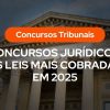 Fotografia da fachada de um tribunal imponente com colunas clássicas. No centro, um selo laranja escrito "Concursos Tribunais" e o título em letras brancas: "Concursos Jurídicos: as leis mais cobradas em 2025".