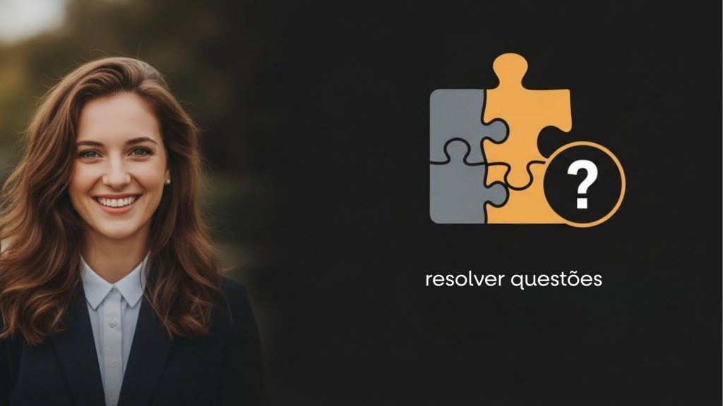 Composição gráfica sobre fundo escuro. À esquerda, retrato de uma mulher jovem vestindo roupa social sorrindo para a câmera. À direita, ícone vetorial de um quebra-cabeça com uma peça faltando, destacada por um círculo com ponto de interrogação, logo acima da legenda em texto branco: 'resolver questões'