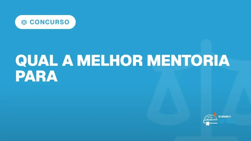 Capa do artigo "Qual a Melhor Mentoria para Concursos JurĂdicos?" â CONCURSO