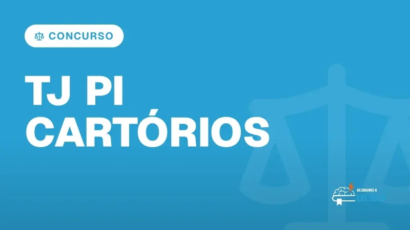 Capa do artigo "Concurso TJ PI Cartórios: Vacâncias Atualizadas" — CONCURSO