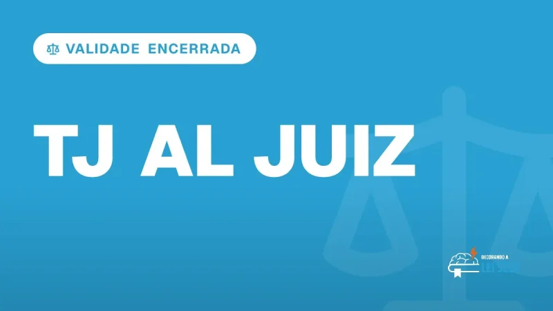 Capa do artigo "Concurso TJ AL Juiz: Validade Encerrada" — VALIDADE ENCERRADA