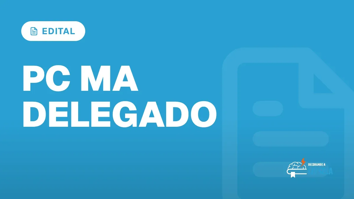 Capa do artigo "Concurso Delegado MA: Edital Publicado pelo Cebraspe" — EDITAL