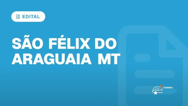 Capa do artigo "Concurso São Félix do Araguaia MT 2026: Seletivo Aberto" — EDITAL