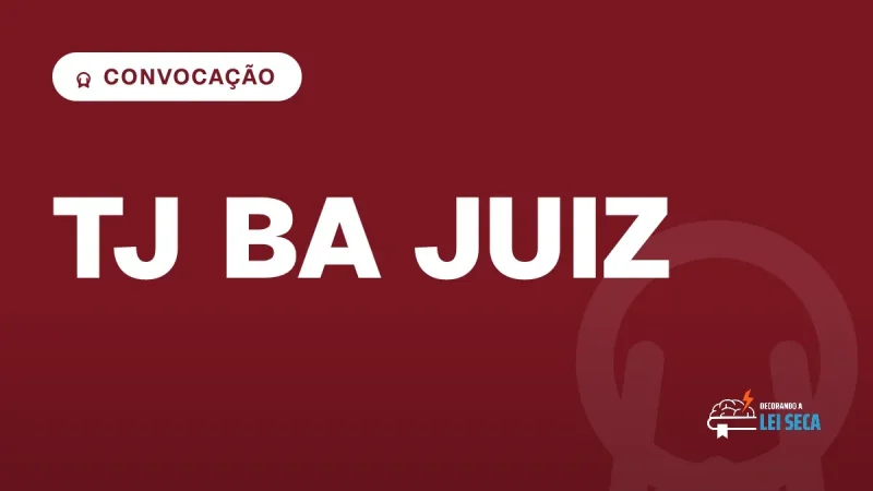 Capa do artigo "Concurso TJ BA Juiz: Resultado e 2ª Etapa" — CONVOCAÇÃO