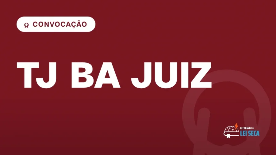 Capa do artigo "Concurso TJ BA Juiz: Resultado e 2ª Etapa" — CONVOCAÇÃO
