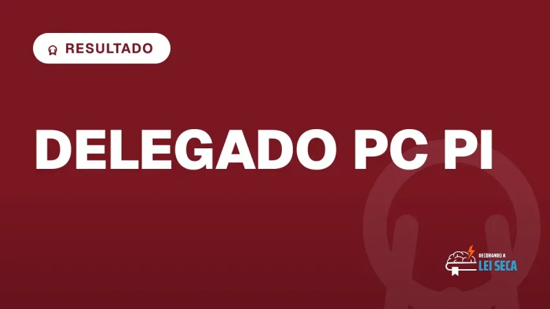 Capa do artigo "Concurso Delegado PC PI: Resultado da Discursiva" — RESULTADO