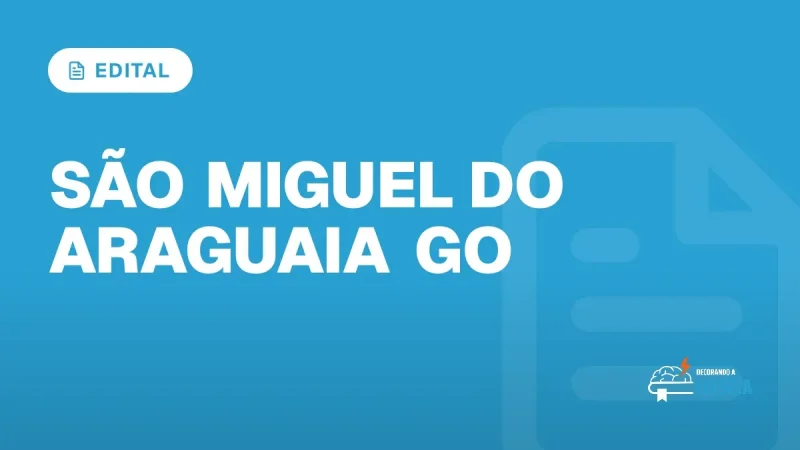 Capa do artigo "Concurso São Miguel do Araguaia GO: Edital e 1,8 Mil Vagas" — EDITAL
