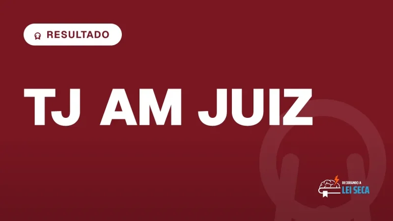 Capa do artigo "Concurso TJ AM Juiz: Resultado Final Divulgado" — RESULTADO