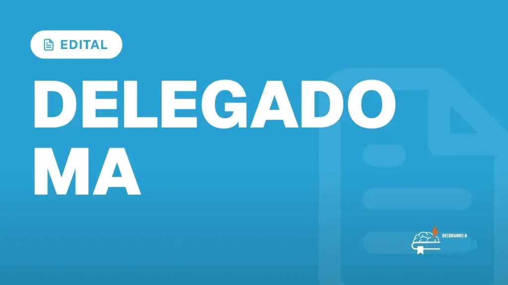 Capa do artigo "Concurso Delegado MA: Edital, Vagas e Cotas" — EDITAL