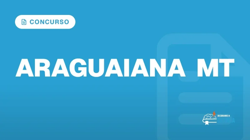 Capa do artigo "Concurso Prefeitura de Araguaiana MT: Sem Edital" — CONCURSO