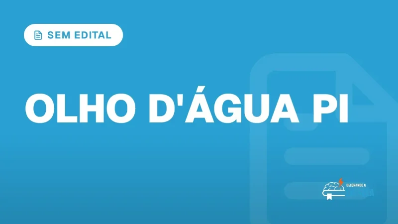 Capa do artigo "Concurso Olho D'Água do Piauí PI: Sem Edital" — SEM EDITAL