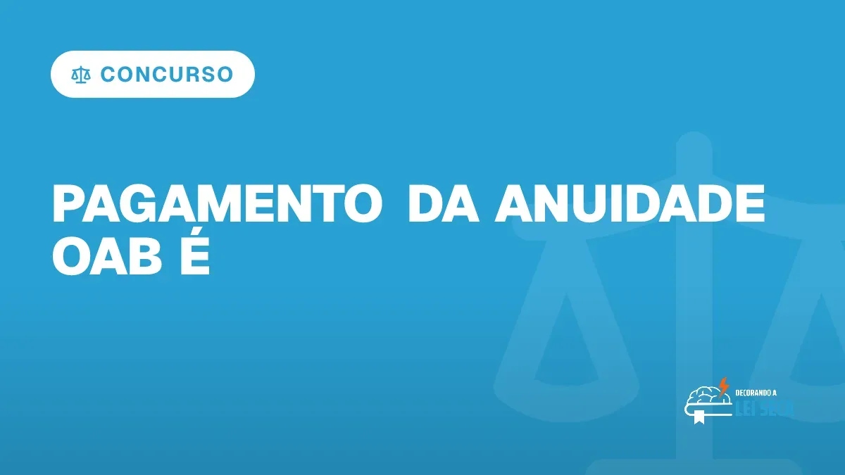 Capa do artigo "Pagamento da Anuidade OAB É Obrigatório? Entenda" — CONCURSO