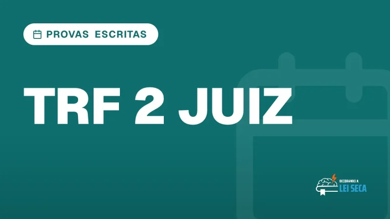 Capa do artigo "Concurso TRF 2 Juiz: Provas em Agosto" — PROVAS ESCRITAS