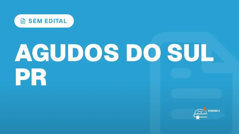 Capa do artigo "Concurso Agudos do Sul PR: Sem Edital Previsto" — SEM EDITAL