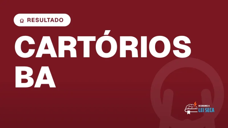 Capa do artigo "Concurso Cartórios BA: Resultado Provisório Divulgado" — RESULTADO