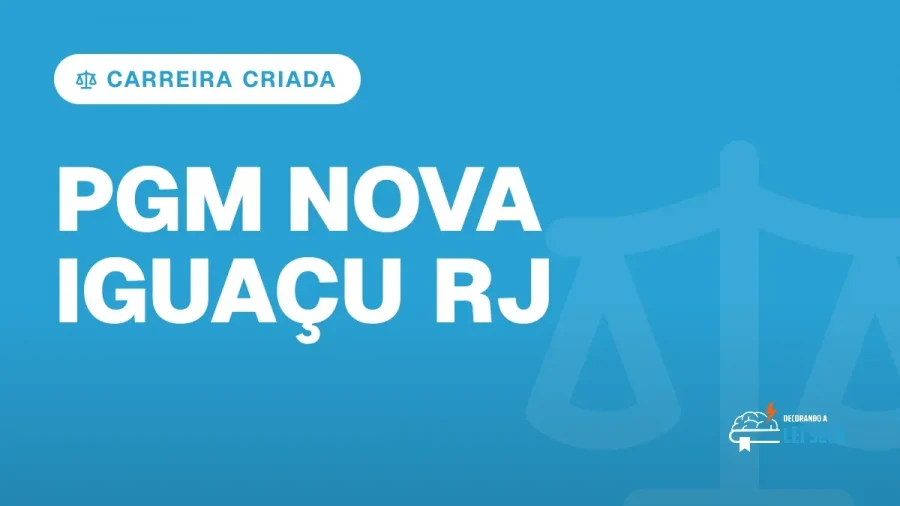 Capa do artigo "Concurso PGM Nova Iguaçu RJ: Carreira Criada" — CARREIRA CRIADA