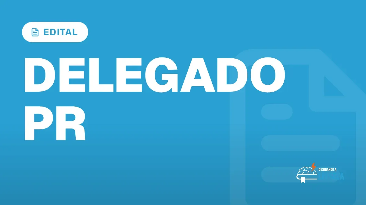 Capa do artigo "Concurso Delegado PR: Edital Publicado e Provas" — EDITAL