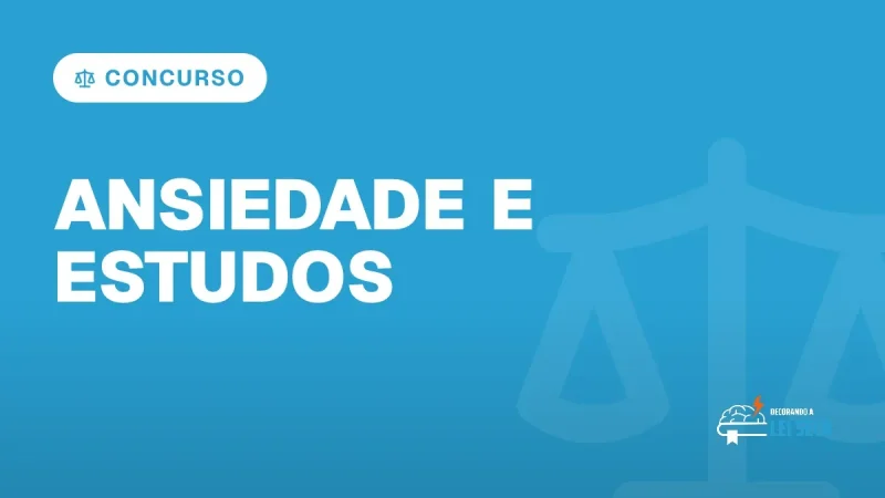 Capa do artigo "Ansiedade e Estudos: Estresse nos Concursos" — CONCURSO