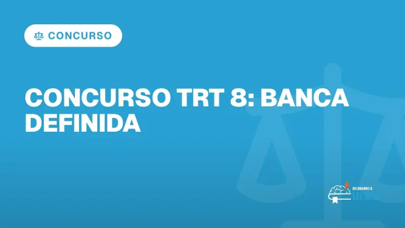 Capa do artigo "Concurso TRT 8: Banca Definida e Analista em Agosto" — CONCURSO