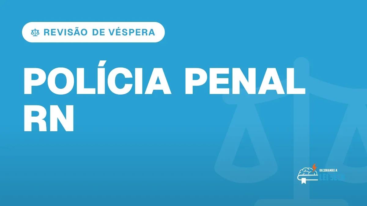 Capa do artigo "Concurso Polícia Penal RN: Revisão de Véspera" — REVISÃO DE VÉSPERA