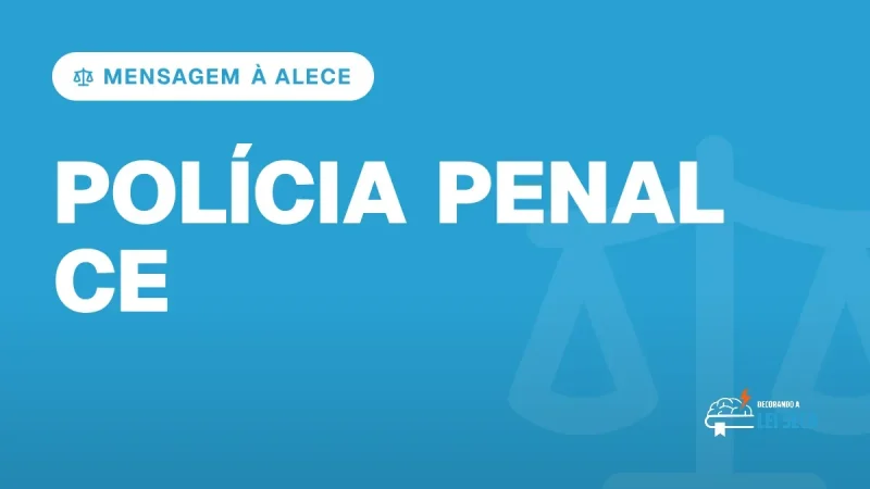 Capa do artigo "Concurso Polícia Penal CE: Mensagem sobre Barreira" — MENSAGEM À ALECE