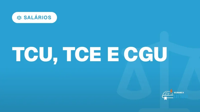 Capa do artigo "Concurso TCU, TCE e CGU: Quem Paga Mais?" — SALÁRIOS