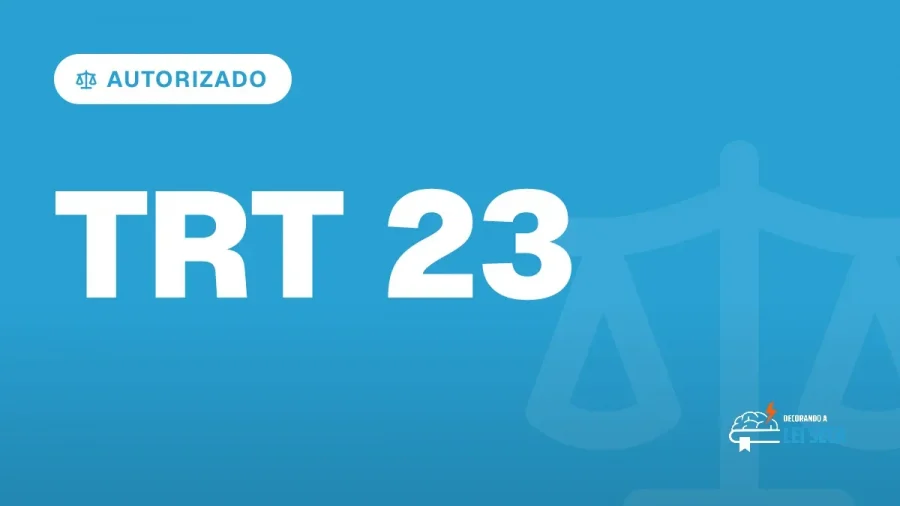 Capa do artigo "Concurso TRT 23: Autorização e Banca em Planejamento" — AUTORIZADO