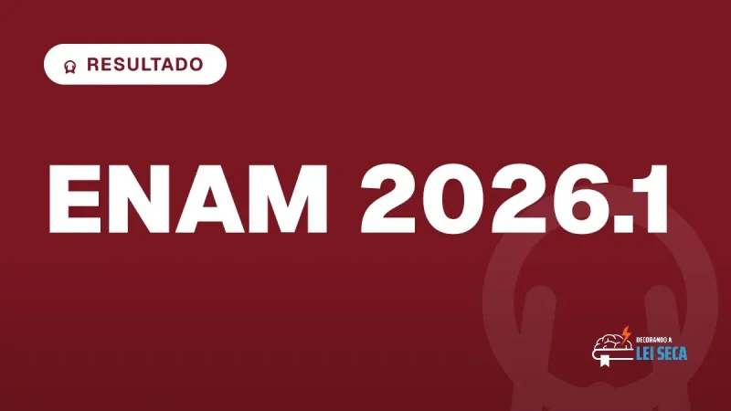 Capa do artigo "ENAM 2026.1: Habilitação e Lei Seca Estratégica" — RESULTADO