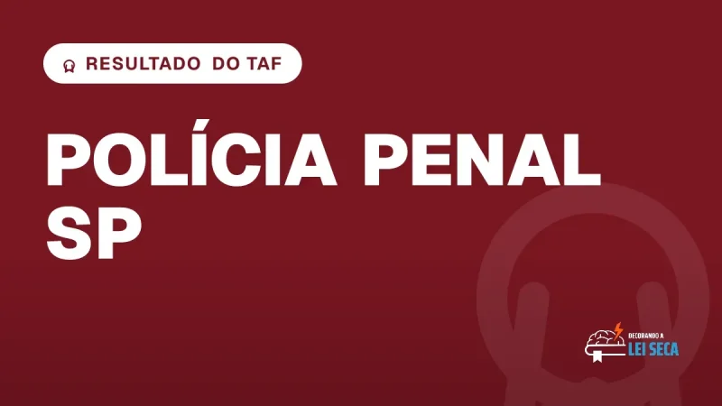 Capa do artigo "Concurso Polícia Penal SP: Resultado Preliminar do TAF" — RESULTADO DO TAF