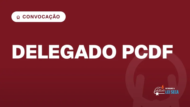 Capa do artigo "Concurso Delegado PCDF: Resultado Final e Convocação Oral" — CONVOCAÇÃO