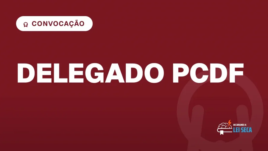 Capa do artigo "Concurso Delegado PCDF: Resultado Final e Convocação Oral" — CONVOCAÇÃO