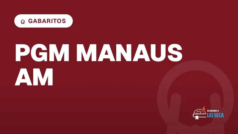 Capa do artigo "Concurso PGM Manaus AM: Prova Aplicada e Gabaritos" — GABARITOS