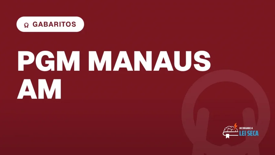 Capa do artigo "Concurso PGM Manaus AM: Prova Aplicada e Gabaritos" — GABARITOS
