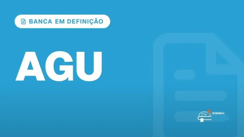 Capa do artigo "Concurso AGU: Banca Indefinida e Edital até Dezembro" — BANCA EM DEFINIÇÃO