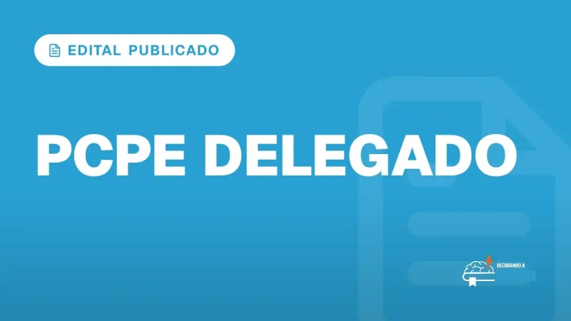 Capa do artigo "Concurso Delegado PE: Edital Publicado" — EDITAL PUBLICADO