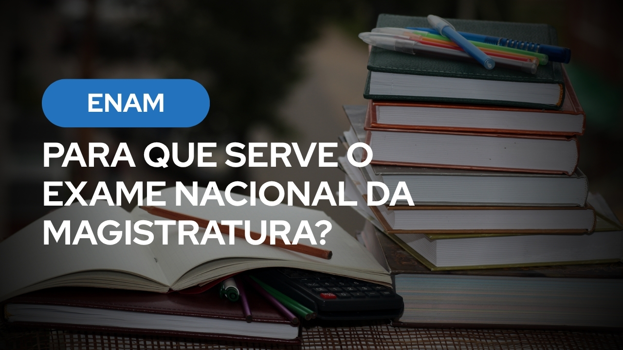 Para Que Serve o Exame Nacional da Magistratura?