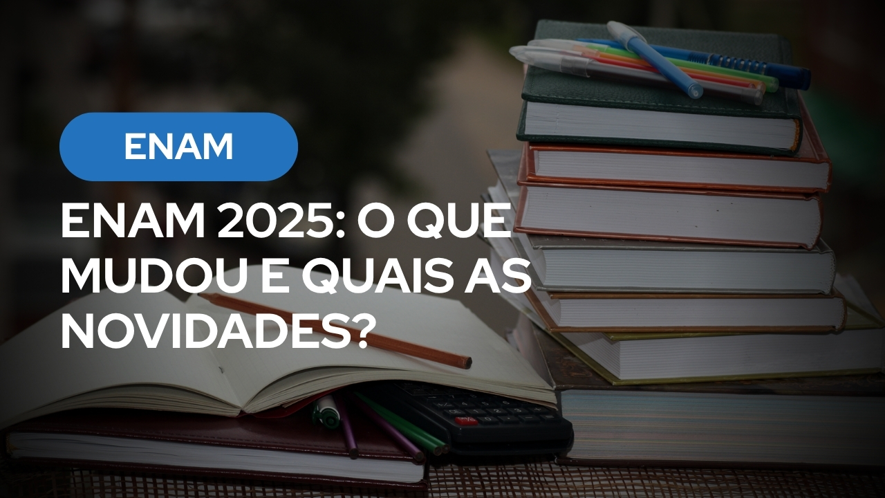 ENAM 2025: O Que Mudou e Quais as Novidades?