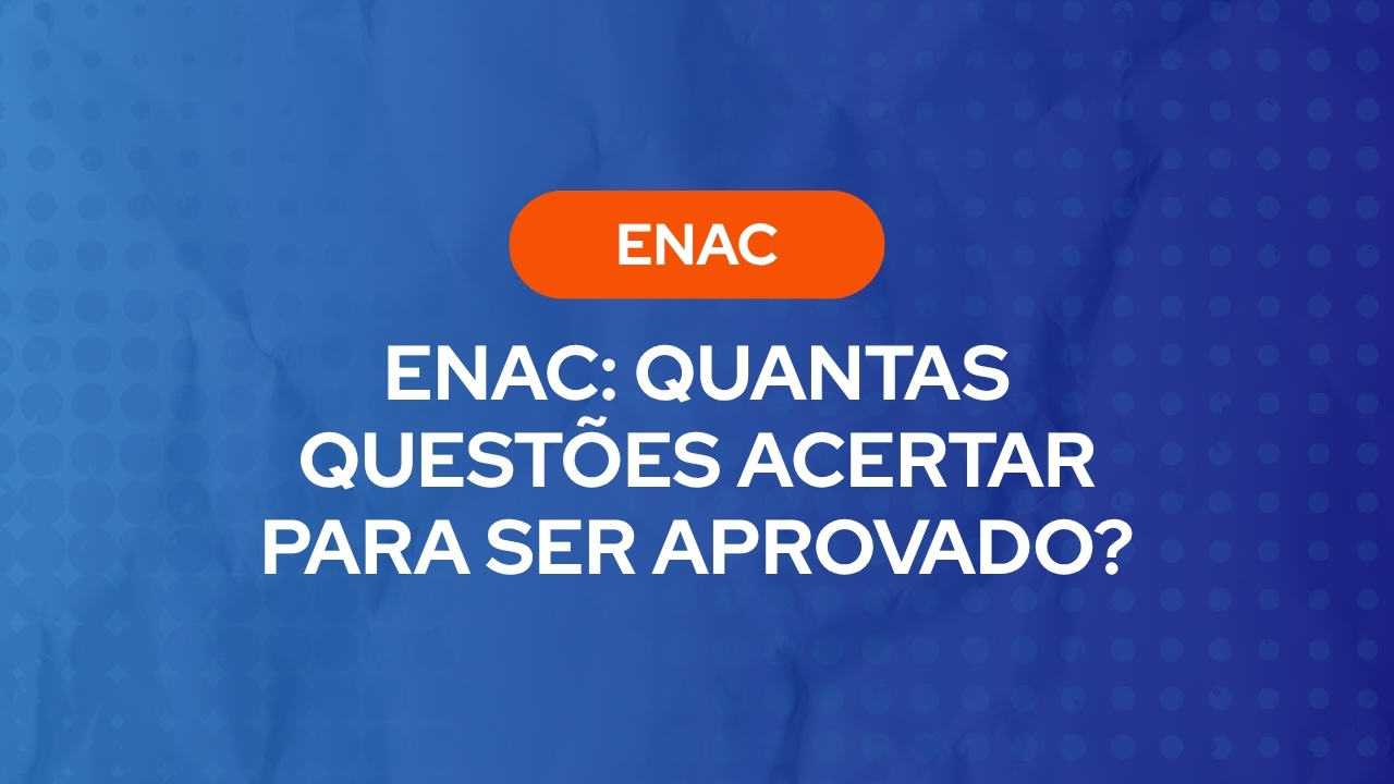 ENAC: Quantas Questões Acertar para Ser Aprovado?