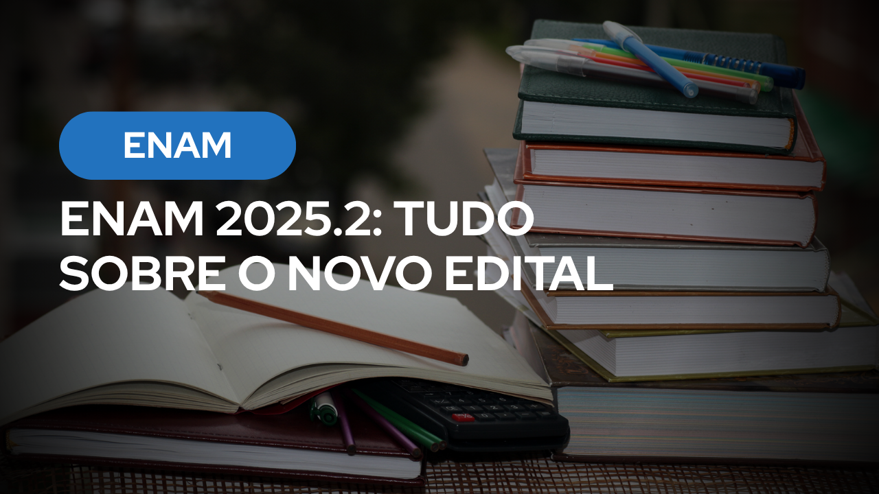 ENAM 2025.2: Tudo Sobre o Novo Edital