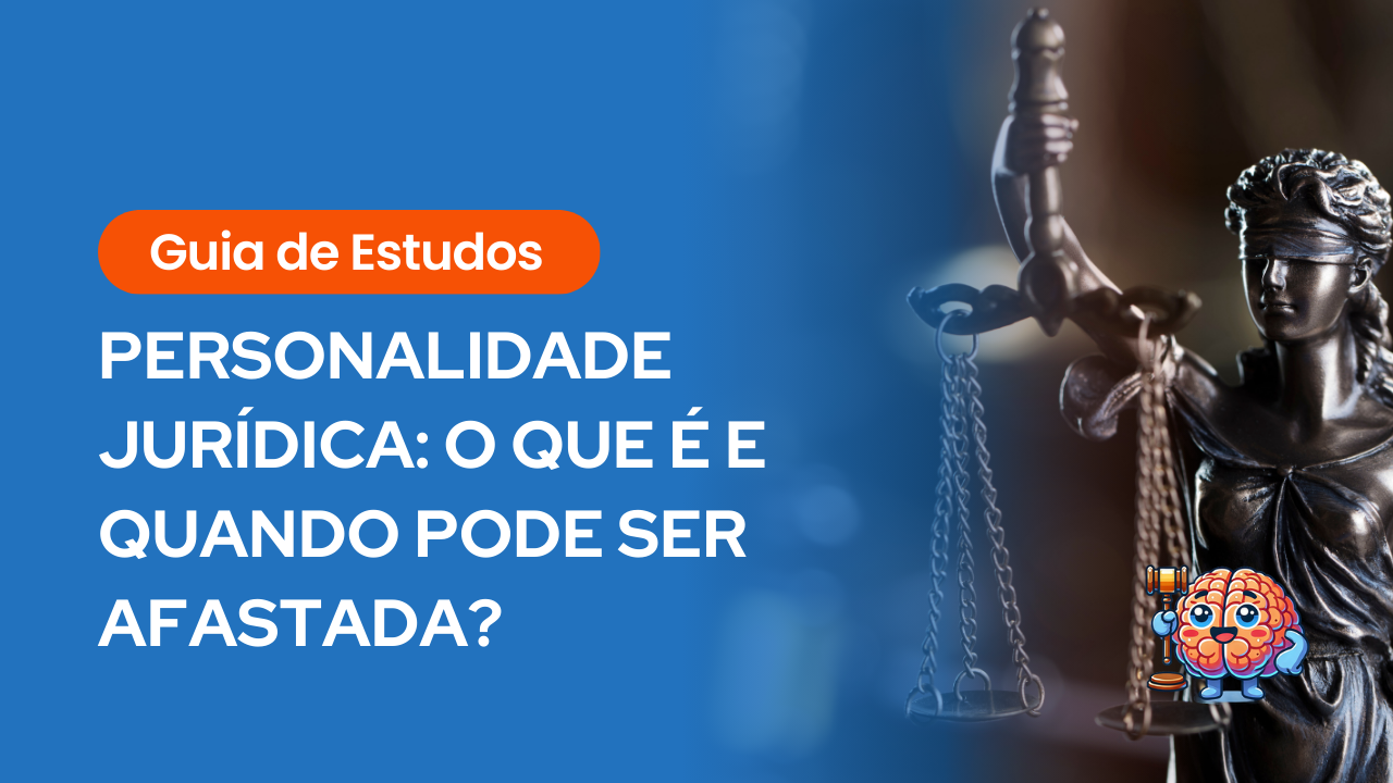 Personalidade Jurídica: o Que É e Quando Pode Ser Afastada? - Decorando ...