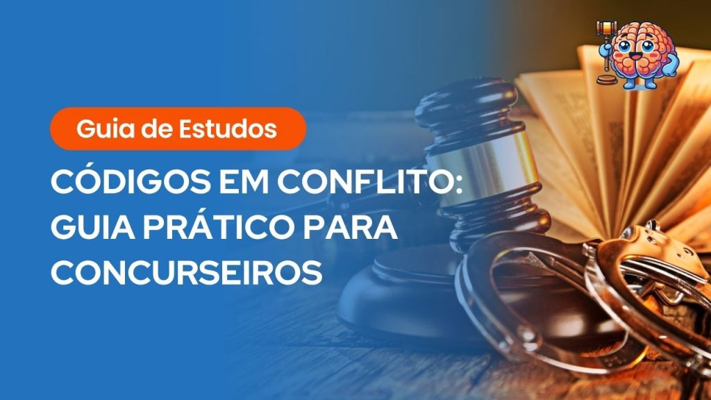 Texto “Guia de Estudos: Códigos em Conflito: Guia prático para concurseiros” ao lado de martelo, algemas e livro aberto.