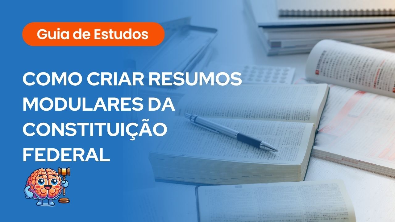 Texto: “Guia de Estudos – Como criar resumos modulares da Constituição Federal” sobre fundo com livros abertos e caneta.