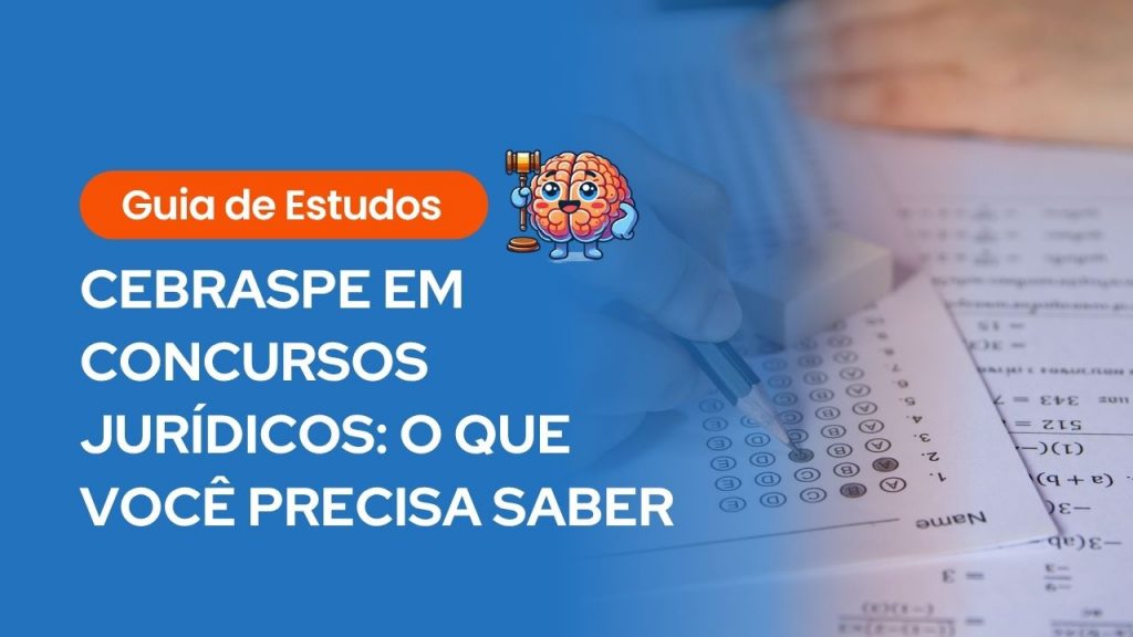 Imagem com fundo azul e mão preenchendo cartão-resposta de concurso com lápis. À esquerda, faixa laranja com “Guia de Estudos” e, abaixo, o texto: “CEBRASPE EM CONCURSOS JURÍDICOS: O QUE VOCÊ PRECISA SABER”, acompanhado de mascote em forma de cérebro segurando martelo de juiz.