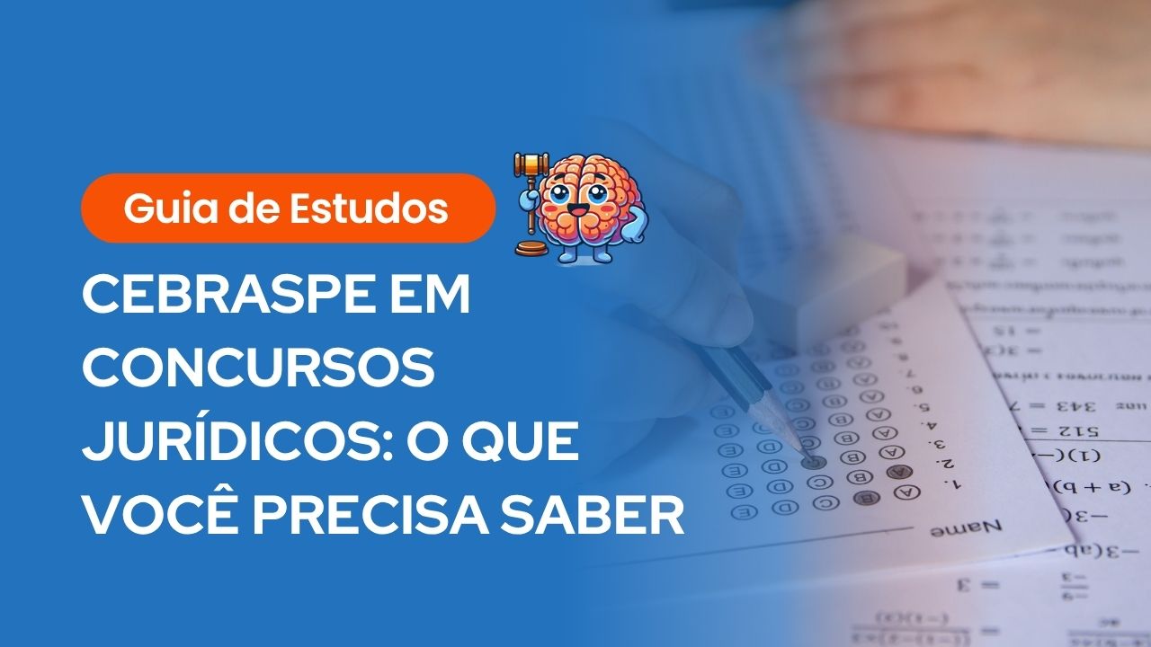 Imagem com fundo azul e mão preenchendo cartão-resposta de concurso com lápis. À esquerda, faixa laranja com “Guia de Estudos” e, abaixo, o texto: “CEBRASPE EM CONCURSOS JURÍDICOS: O QUE VOCÊ PRECISA SABER”, acompanhado de mascote em forma de cérebro segurando martelo de juiz.