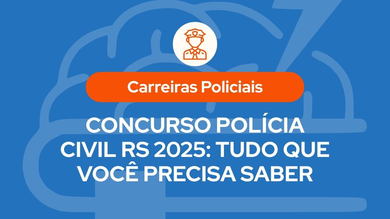 Imagem de capa para artigo sobre o concurso da Polícia Civil RS 2025, com título destacado e ícone de policial, simbolizando a carreira policial e a preparação necessária para a prova.
