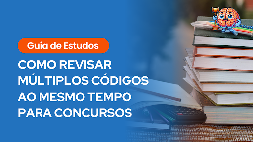 Texto: "Guia de Estudos – Como revisar múltiplos códigos ao mesmo tempo para concursos".
