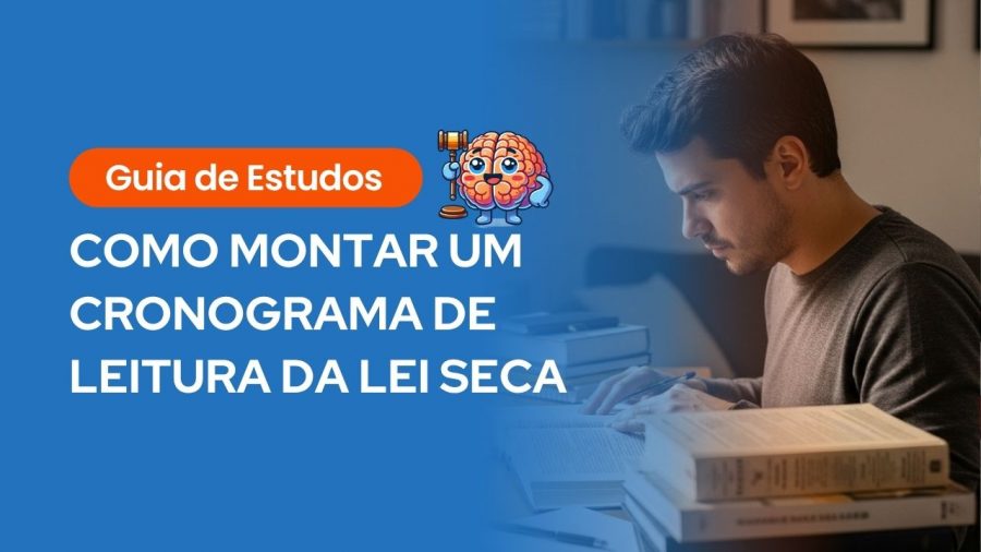 Imagem de capa com o título “Como montar um cronograma de leitura da lei seca”, mostrando um estudante concentrado em uma mesa repleta de livros jurídicos. O design combina elementos visuais de estudo e Direito para ilustrar o tema do cronograma de leitura da lei seca para concursos.