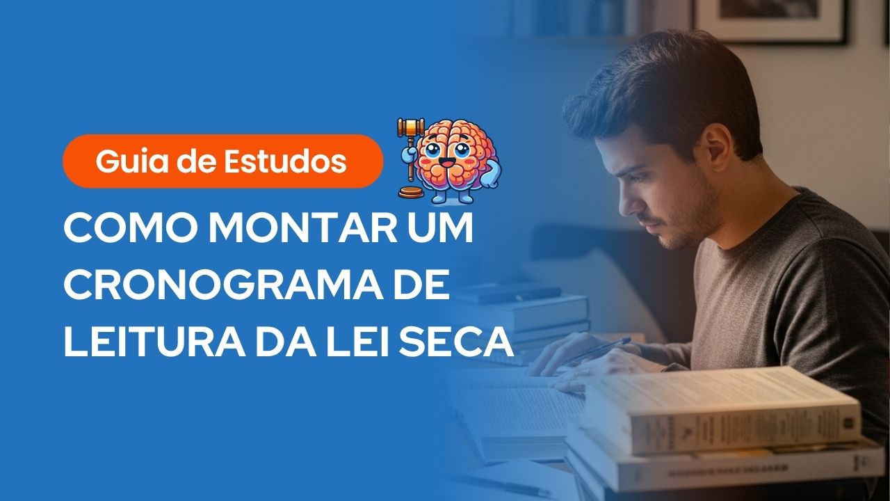 Imagem de capa com o título “Como montar um cronograma de leitura da lei seca”, mostrando um estudante concentrado em uma mesa repleta de livros jurídicos. O design combina elementos visuais de estudo e Direito para ilustrar o tema do cronograma de leitura da lei seca para concursos.