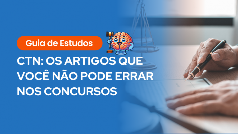 Imagem com fundo azul e texto: “Guia de Estudos – CTN: os artigos que você não pode errar nos concursos”; à direita, uma mão segurando caneta e balança da justiça ao fundo.